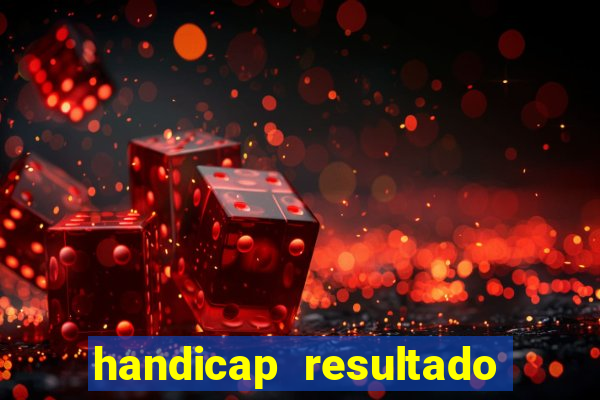 handicap resultado final 2